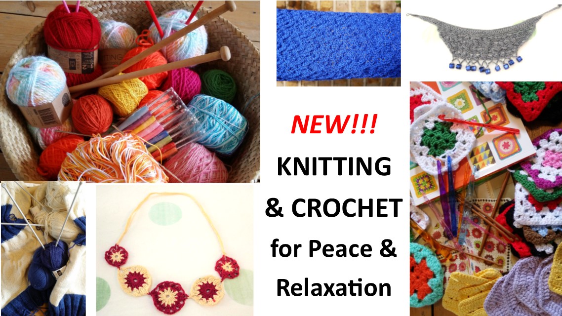 NEW! Knitting & Crochet for Peace & Relaxation